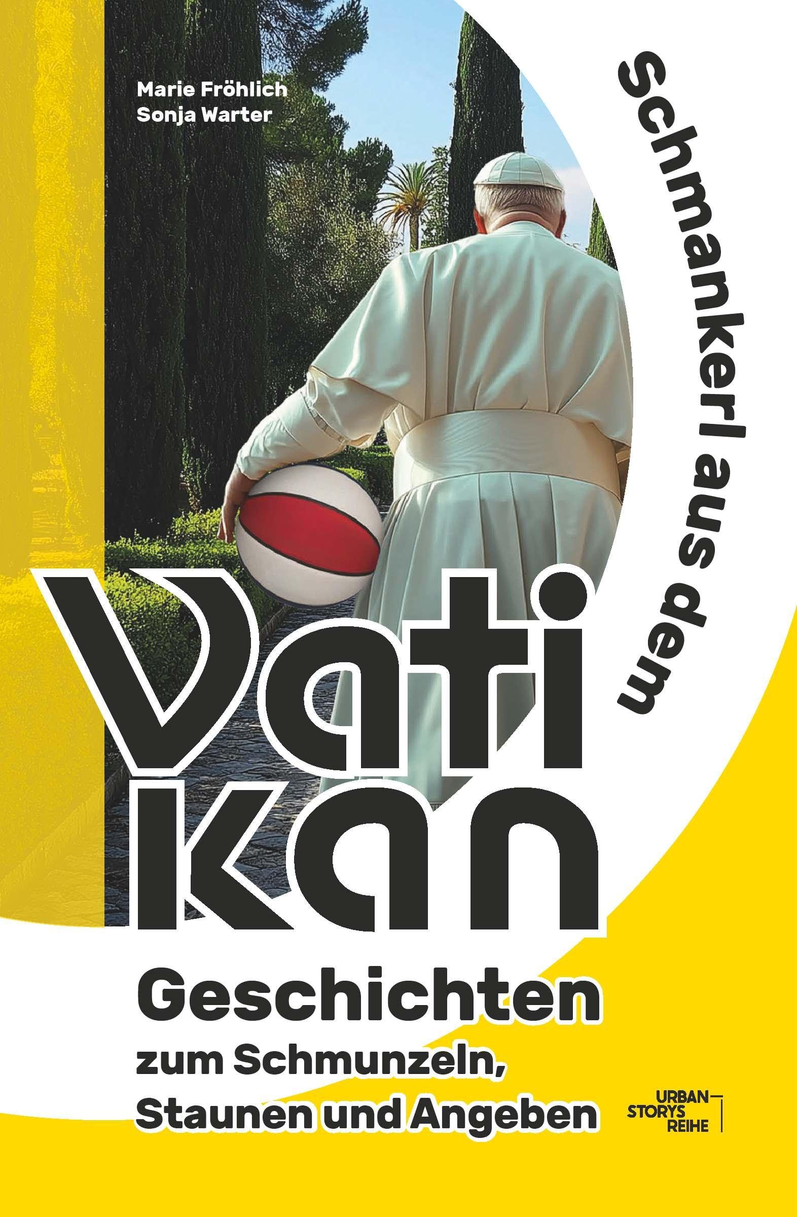 Schmankerl aus dem Vatikan: Geschichten zum Schmunzeln, Staunen und Angeben