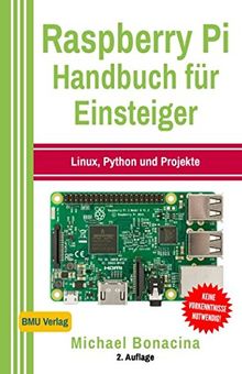 Raspberry Pi: Handbuch für Einsteiger: Linux, Python und Projekte von Bonacina, Michael | Buch | Zustand gut