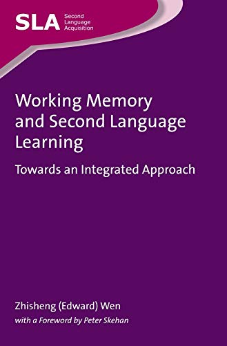Working Memory and Second Language Learning: Towards an Integrated Approach, 100 (Second Language Acquisition, 100, Band 100)