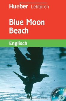 Blue Moon Beach: Lektüre mit Audio-CD: 2. Lernjahr / 6. Klasse / 500 Wörter