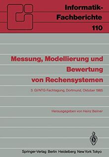 Informatik Fachberichte 110: Messung, Modellierung und Bewertung von Rechensystemen