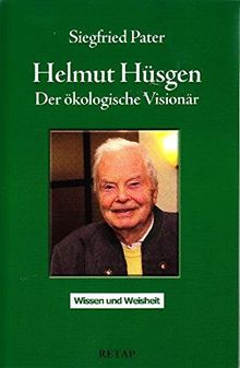 Helmut Hüsgen: Der ökologische Visionär