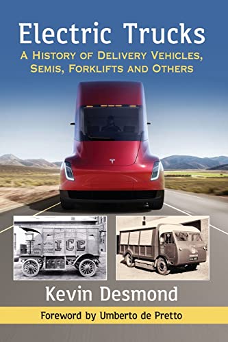Electric Trucks: A History of Delivery Vehicles, Semis, Forklifts and Others