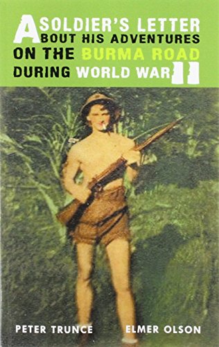 A Soldier's Letter about His Adventures on the Burma Road During World War II