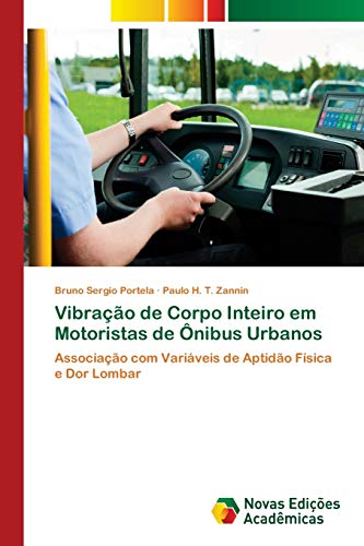 Vibração de Corpo Inteiro em Motoristas de Ônibus Urbanos: Associação com Variáveis de Aptidão Física e Dor Lombar