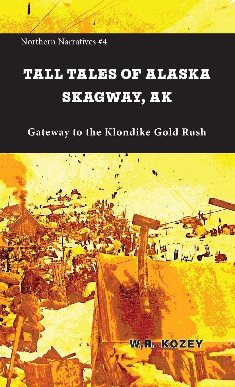 Tall Tales of Alaska Skagway AK