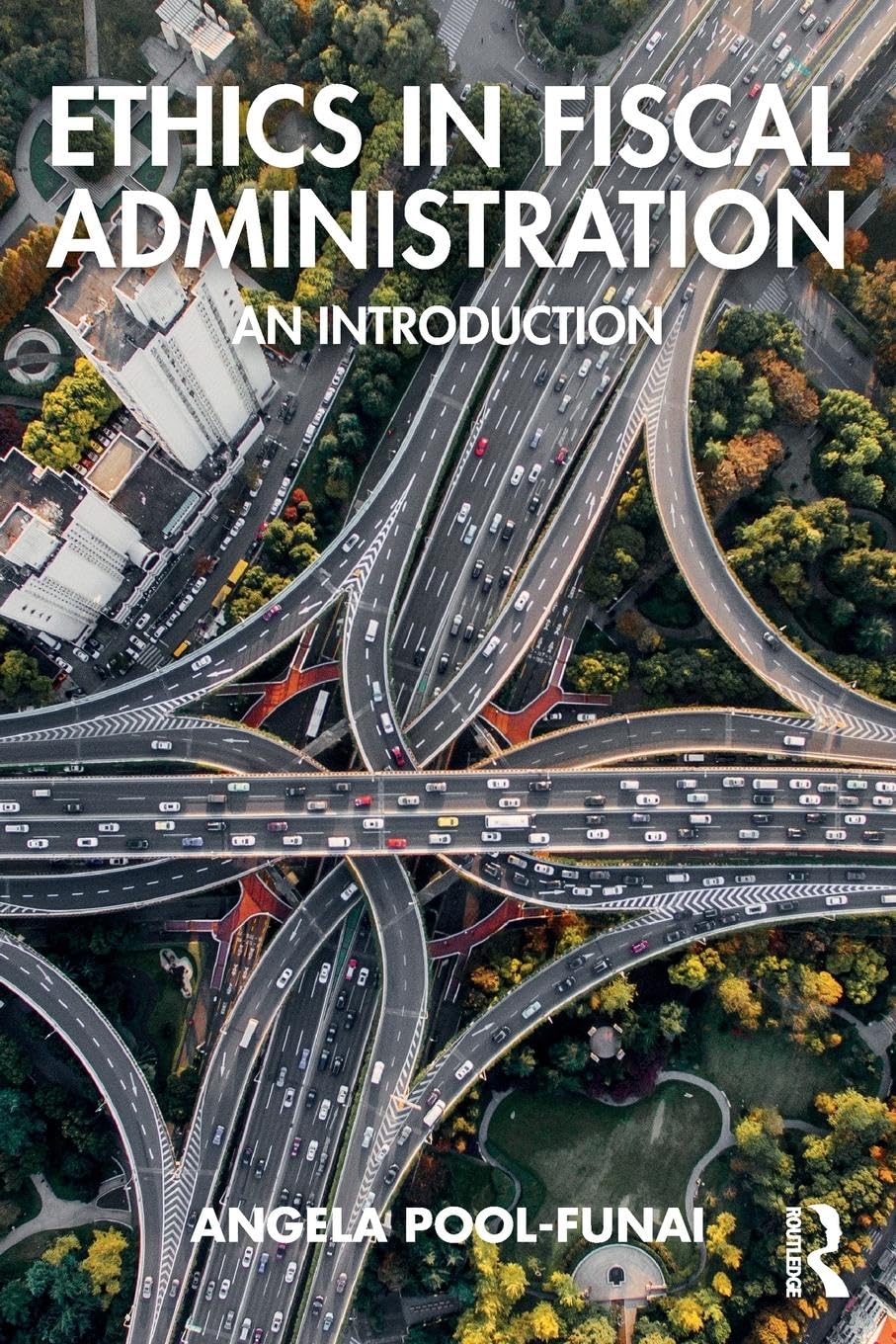 Angela Pool-Funai Ethics In Fiscal Administration, An Introduction
