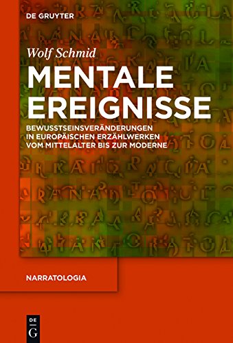 Mentale Ereignisse: Bewusstseinsveränderungen in europäischen Erzählwerken vom Mittelalter bis zur Moderne (Narratologia, Band 58)