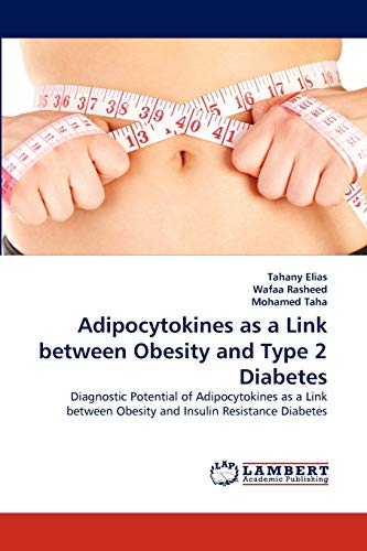 Adipocytokines as a Link between Obesity and Type 2 Diabetes: Diagnostic Potential of Adipocytokines as a Link between Obesity and Insulin Resistance Diabetes