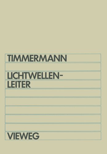 Lichtwellenleiter: Wellenausbreitung in Glasfasern und Hohlleitern