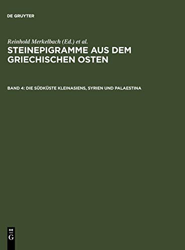 Die Südküste Kleinasiens, Syrien und Palaestina (Steinepigramme aus dem griechischen Osten)