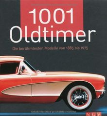 1001 Oldtimer. Die berühmtesten Modelle von 1885 bis 1975