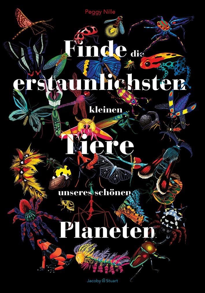 Nille, Peggy: Finde die erstaunlichsten kleinen Tiere unseres schönen Planeten