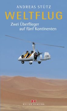 Weltflug: Zwei Überflieger auf fünf Kontinenten