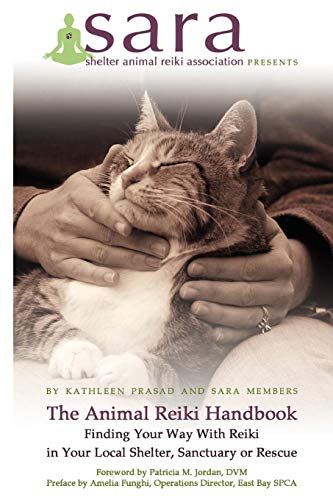 Kathleen Prasad The Animal Reiki Handbook - Finding Your Way With Reiki In Your Local Shelter, Sanctuary Or Rescue