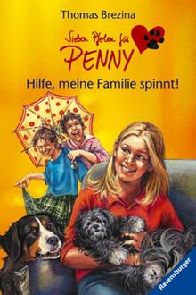 Sieben Pfoten für Penny 25: Hilfe, meine Familie spinnt!