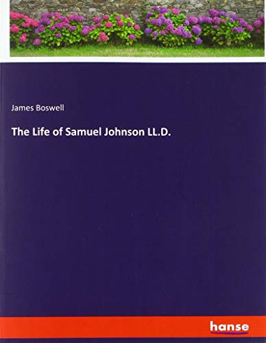 The Life of Samuel Johnson LL.D.