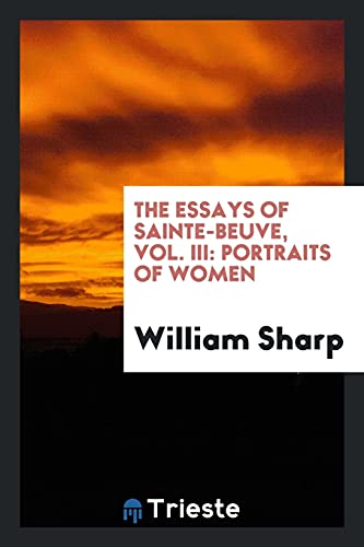 The essays of Sainte-Beuve, Vol. III: Portraits of women