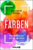 Farben: Was sie bedeuten und wie sie wirken