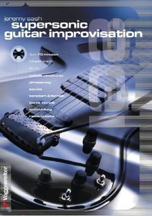 Supersonic Guitar Improvisation. Inkl. Play-Along CD von Jeremy Sash | Buch | Zustand gut