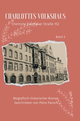 Charlottes Volkshaus Band 3: Chemnitz Zwickauer Straße 152