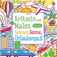 Kritzeln und Malen to go: Sommer, Sonne, Urlaubsspaß – kompaktes Mal- und Kritzelbuch auch für unterwegs – ab 6 Jahren (To-go-Reihe)