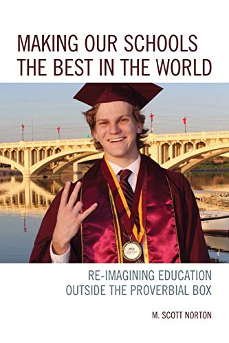 Making our Schools the Best in the World: Re-imagining Education Outside the Proverbial Box