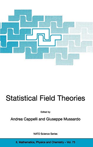 Statistical Field Theories (NATO Science Series II: Mathematics, Physics and Chemistry, 73, Band 73)