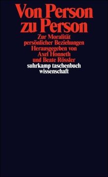 Von Person zu Person: Zur Moralität persönlicher Beziehungen (suhrkamp taschenbuch wissenschaft)