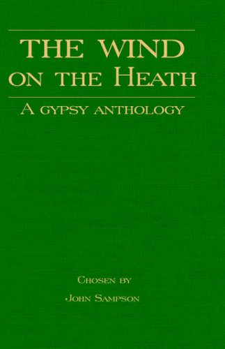 The Wind on the Heath - A Gypsy Anthology (Romany History Series)