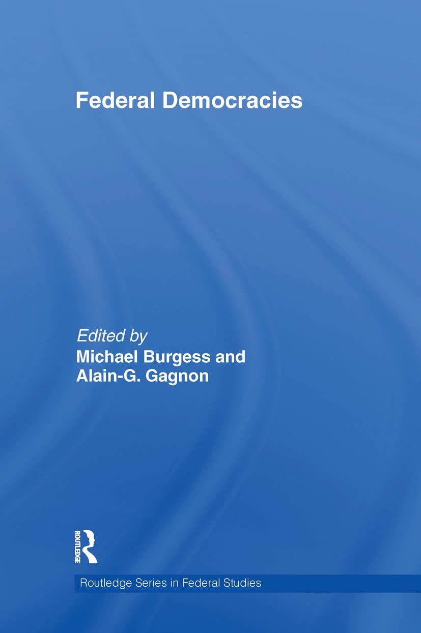 Federal Democracies (Routledge Series in Federal Studies, 19, Band 19)