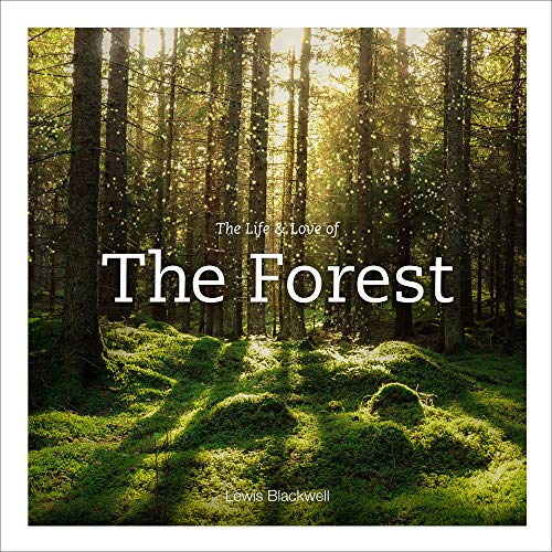 Lewis Blackwell The Life And Love Of The Forest