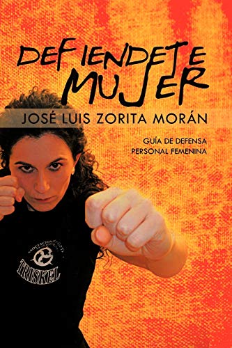 Defiendete Mujer: Guía de Defensa Personal Femenina