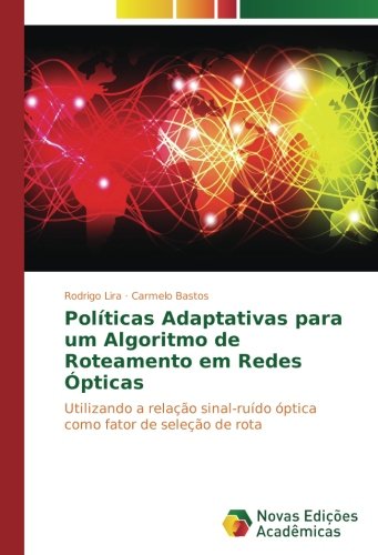 Políticas Adaptativas para um Algoritmo de Roteamento em Redes Ópticas: Utilizando a relação sinal-ruído óptica como fator de seleção de rota