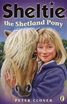 Sheltie the Shetland Pony: AND Sheltie Saves the Day