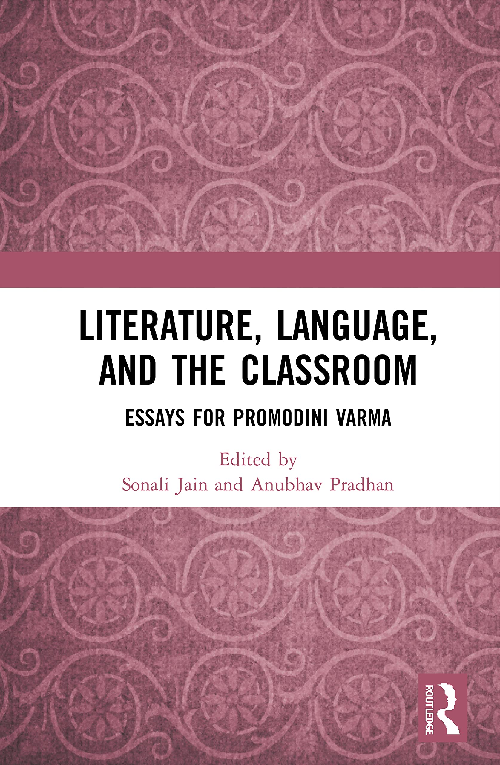 Literature, Language, and the Classroom: Essays for Promodini Varma
