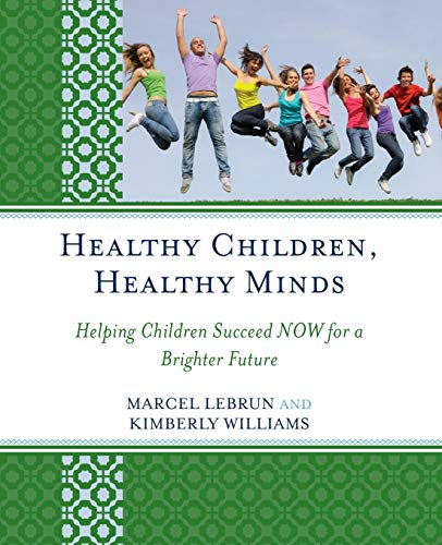 Healthy Children, Healthy Minds: Helping Children Succeed NOW for a Brighter Future