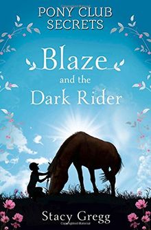 Blaze and the Dark Rider (Pony Club Secrets)