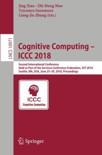 Cognitive Computing – ICCC 2018: Second International Conference, Held as Part of the Services Conference Federation, SCF 2018, Seattle, WA, USA, June ... Notes in Computer Science, Band 10971)