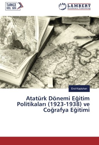 Atatürk Dönemi Eğitim Politikaları (1923-1938) ve Coğrafya Eğitimi