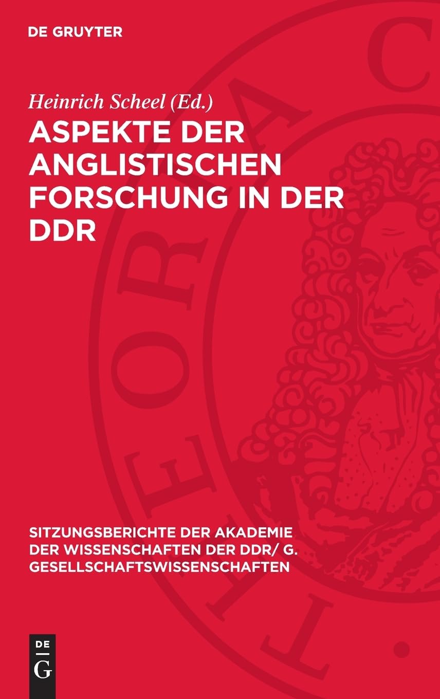 Aspekte der anglistischen Forschung in der DDR: Martin Lehnert zum 65. Geburtstag (Sitzungsberichte der Akademie der Wissenschaften der DDR/ G. Gesellschaftswissenschaften, 1976,1)