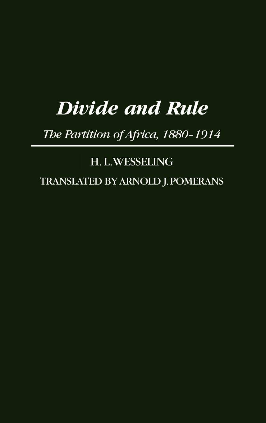 Divide and Rule: The Partition of Africa, 1880-1914
