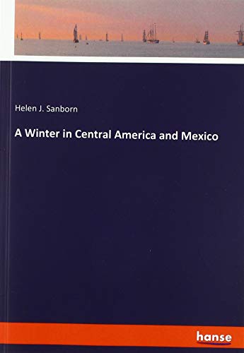 A Winter in Central America and Mexico