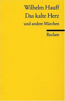 Das kalte Herz und andere Märchen: (Text in neuer Rechtschreibung)