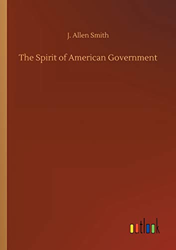 The Spirit of American Government