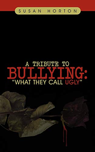 A Tribute To Bullying: What They Call Ugly
