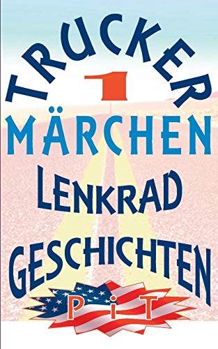 Trucker Märchen: Lenkradgeschichten