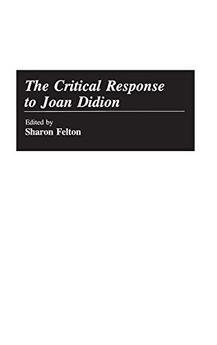 The Critical Response to Joan Didion (Critical Responses in Arts & Letters)