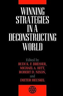Winning Strategies in a Deconstructing World (The Stratetic Management Series)