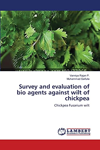 Survey and evaluation of bio agents against wilt of chickpea: Chickpea Fusarium wilt